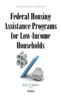 Eric Collier (Ed.) - Federal Housing Assistance Programs for Low-Income Households - 9781634843362 - V9781634843362