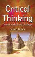Gerard Gibson (Ed.) - Critical Thinking: Theories, Methods & Challenges - 9781634843492 - V9781634843492