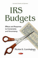 Nicolas B. Cunningham (Ed.) - IRS Budgets: Effects & Response to Constraints & Uncertainty - 9781634844666 - V9781634844666