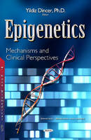 Yildiz Dincer - Epigenetics: Mechanisms & Clinical Perspectives - 9781634844901 - V9781634844901
