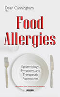 Dean Cunningham - Food Allergies: Epidemiology, Symptoms and Therapeutic Approaches (Allergies and Infectious Diseases) - 9781634845021 - V9781634845021