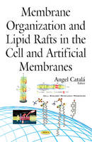 Angel Catala (Ed.) - Membrane Organization & Lipid Rafts in the Cell & Artificial Membranes - 9781634845816 - V9781634845816