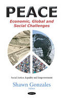 Shawn Gonzales (Ed.) - Peace: Economic, Global & Social Challenges - 9781634845847 - V9781634845847