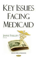 Jimmy Phillips (Ed.) - Key Issues Facing Medicaid - 9781634846479 - V9781634846479