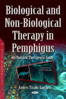 Andrés Tirado-Sánchez - Biological & Non-Biological Therapy in Pemphigus: An Updated Therapeutic Guide - 9781634846622 - V9781634846622