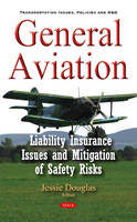 Jessie Douglas - General Aviation: Liability Insurance Issues & Mitigation of Safety Risks - 9781634847353 - V9781634847353