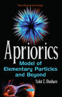 Yakir Z. Shoshani - Apriorics: Model of Elementary Particles & Beyond - 9781634848138 - V9781634848138