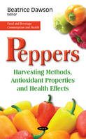 Beatrice Dawson (Ed.) - Peppers: Harvesting Methods, Antioxidant Properties & Health Effects - 9781634848398 - V9781634848398