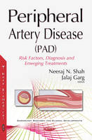 Neeraj N Shah (Ed.) - Peripheral Artery Disease (PAD): Risk Factors, Diagnosis & Emerging Treatments - 9781634848800 - V9781634848800
