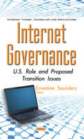 Ernestine Saunders (Ed.) - Internet Governance: U.S. Role & Proposed Transition Issues - 9781634849203 - V9781634849203