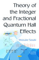 Shosuke Sasaki - Theory of the Integer & Fractional Quantum Hall Effects - 9781634849388 - V9781634849388
