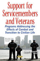 Gayle Marsh (Ed.) - Support for Servicemembers & Veterans: Programs Addressing the Effects of Combat & Transition to Civilian Life - 9781634849500 - V9781634849500