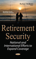 Rafael Wilkins (Ed.) - Retirement Security: National & International Efforts to Expand Coverage - 9781634850001 - V9781634850001