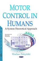 Waclaw Petrynski Katowice - Motor Control in Humans: A System-Theoretical Approach - 9781634850360 - V9781634850360