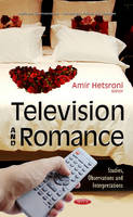 Amir Hetsroni - Television & Romance: Studies, Observations & Interpretations - 9781634850773 - V9781634850773