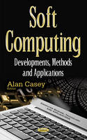 Alan Casey (Ed.) - Soft Computing: Developments, Methods & Applications - 9781634851336 - V9781634851336