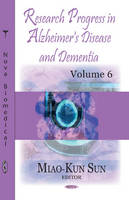 Miao-Kun Sun (Ed.) - Research Progress in Alzheimer´s Disease & Dementia: Volume 6 - 9781634851725 - V9781634851725