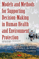 Carlos N. Bouza (Ed.) - Models & Methods for Supporting Decision-Making in Human Health & Environment Protection - 9781634851732 - V9781634851732