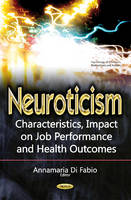 Annamaria Fabio - Neuroticism: Characteristics, Impact on Job Performance & Health Outcomes - 9781634853231 - V9781634853231