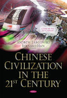 Andrew Targowski (Ed.) - Chinese Civilization in the 21st Century - 9781634853569 - V9781634853569