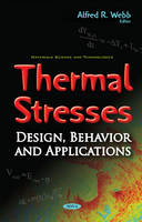 Alfred R. Webb (Ed.) - Thermal Stresses: Design, Behavior & Applications - 9781634853736 - V9781634853736