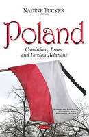 Nadine Tucker (Ed.) - Poland: Conditions, Issues & Foreign Relations - 9781634854412 - V9781634854412