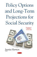 Juanita Harmon - Policy Options & Long-Term Projections for Social Security - 9781634854436 - V9781634854436