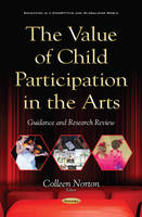 Colleen Norton (Ed.) - Value of Child Participation in the Arts: Guidance & Research Review - 9781634854931 - V9781634854931