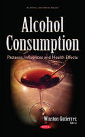 Winston Gutierrez (Ed.) - Alcohol Consumption: Patterns, Influences & Health Effects - 9781634855143 - V9781634855143
