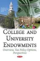 Jeanette O´brien - College & University Endowments: Overview, Tax Policy Options, Perspectives - 9781634856751 - V9781634856751