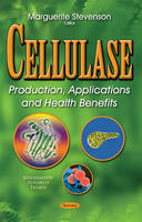 Marguerite Stevenson (Ed.) - Cellulase: Production, Applications & Health Benefits - 9781634857888 - V9781634857888
