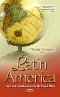 Melody Gutierrez - Latin America: Issues & Considerations for the United States - 9781634858151 - V9781634858151