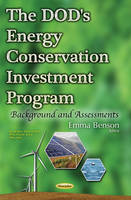 Emma Benson - The Dod's Energy Conservation Investment Program: Background and Assessments - 9781634858731 - V9781634858731