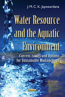 Dr J M C K Jayawardana - Water Resource & the Aquatic Environment: Current Issues & Options for Sustainable Management - 9781634858816 - V9781634858816
