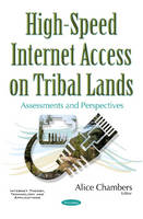 Alice Chambers - High-Speed Internet Access on Tribal Lands: Assessments & Perspectives - 9781634859363 - V9781634859363