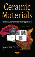 Jacqueline Perez - Ceramic Materials: Synthesis, Performance & Applications - 9781634859653 - V9781634859653