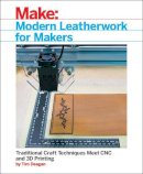Tim Deagan - Modern Leatherwork for Makers - 9781680453201 - V9781680453201