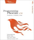 Chris Mccord - Programming Phoenix 1.4: Productive |> Reliable |> Fast - 9781680502268 - V9781680502268