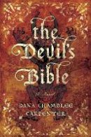 Dana Chamblee Carpenter - The Devil`s Bible - A Novel - 9781681773377 - V9781681773377