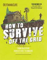 Tim Macwelch - How to Survive off the Grid - 9781681881522 - V9781681881522