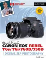 David D. Busch - David Busch´s Canon Eos Rebel T6s/T6i Guide to Digital SLR Photography - 9781681980560 - V9781681980560