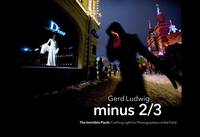 Ludwig Gerd - Minus 2/3 - The Invisible Flash: Crafting Light for Photographers in the Field - 9781681980683 - V9781681980683