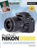 David D. Busch - David Busch´s Nikon D5600 Guide to Digital Slr Photography - 9781681982625 - V9781681982625