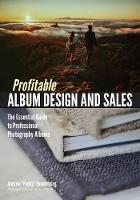 Andrew Funderburg - Profitable Photo Album Design and Sales: The Essential Guide to Professional Photography Albums - 9781682031889 - V9781682031889