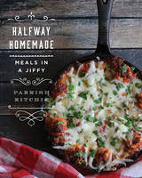 Parrish Ritchie - Halfway Homemade: Meals in a Jiffy - 9781682680704 - V9781682680704