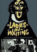 Santiago Garcia - The Ladies-In-Waiting - 9781683960126 - V9781683960126