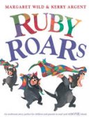 Margaret Wild - Ruby Roars - 9781741757521 - V9781741757521