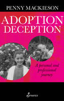 Penny Mackieson - Adoption Deception: A Personal and Professional Journey - 9781742199740 - V9781742199740