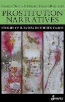 Caroline Norma Melinda Tankard Reist - Prostitution Narratives: Stories of Survival in the Sex Trade - 9781742199863 - V9781742199863