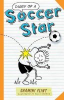 Shamini Flint - Diary of a Soccer Star - 9781742378251 - V9781742378251